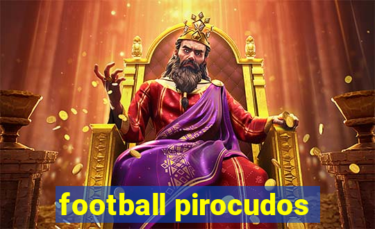 football pirocudos